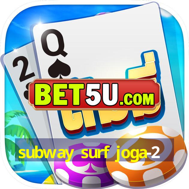 subway surf joga